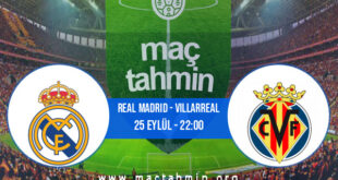 Real Madrid - Villarreal İddaa Analizi ve Tahmini 25 Eylül 2021