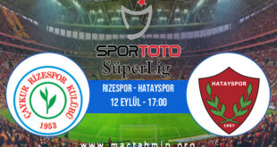 Rizespor - Hatayspor İddaa Analizi ve Tahmini 12 Eylül 2021