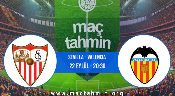 Sevilla - Valencia İddaa Analizi ve Tahmini 22 Eylül 2021