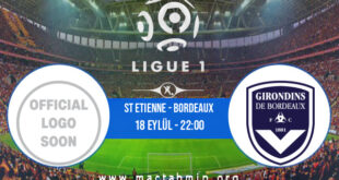 St Etienne - Bordeaux İddaa Analizi ve Tahmini 18 Eylül 2021