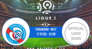 Strasbourg - Metz İddaa Analizi ve Tahmini 17 Eylül 2021