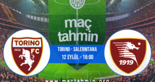 Torino - Salernitana İddaa Analizi ve Tahmini 12 Eylül 2021