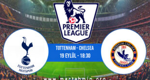 Tottenham - Chelsea İddaa Analizi ve Tahmini 19 Eylül 2021