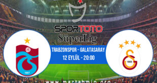 Trabzonspor - Galatasaray İddaa Analizi ve Tahmini 12 Eylül 2021