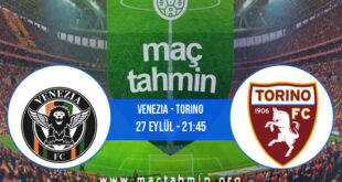 Venezia - Torino İddaa Analizi ve Tahmini 27 Eylül 2021