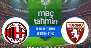 AC Milan - Torino İddaa Analizi ve Tahmini 26 Ekim 2021