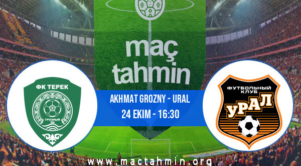 Akhmat Grozny - Ural İddaa Analizi ve Tahmini 24 Ekim 2021