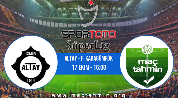 Altay - F. Karagümrük İddaa Analizi ve Tahmini 17 Ekim 2021