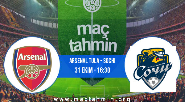 Arsenal Tula - Sochi İddaa Analizi ve Tahmini 31 Ekim 2021