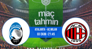 Atalanta - AC Milan İddaa Analizi ve Tahmini 03 Ekim 2021