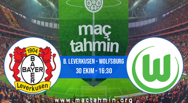 B. Leverkusen - Wolfsburg İddaa Analizi ve Tahmini 30 Ekim 2021