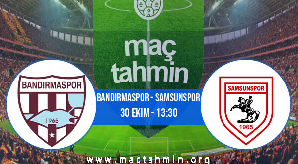 Bandırmaspor - Samsunspor İddaa Analizi ve Tahmini 30 Ekim 2021