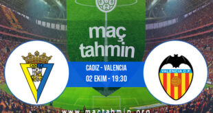 Cadiz - Valencia İddaa Analizi ve Tahmini 02 Ekim 2021