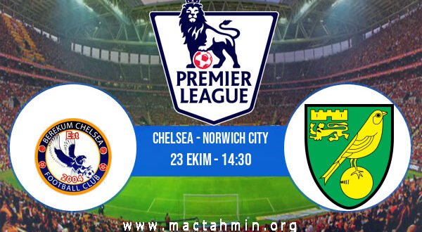 Chelsea - Norwich City İddaa Analizi ve Tahmini 23 Ekim 2021