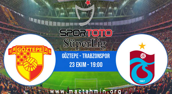 Göztepe - Trabzonspor İddaa Analizi ve Tahmini 23 Ekim 2021