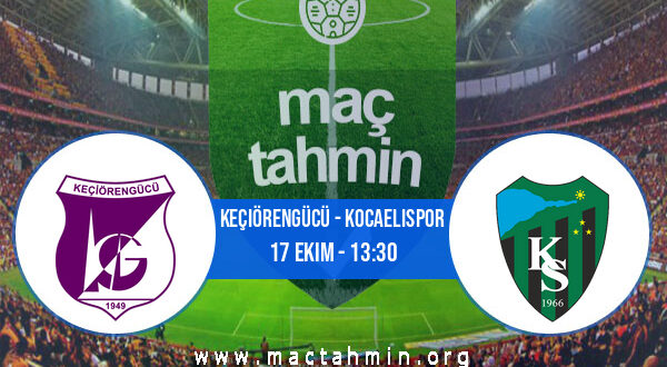 Keçiörengücü - Kocaelispor İddaa Analizi ve Tahmini 17 Ekim 2021