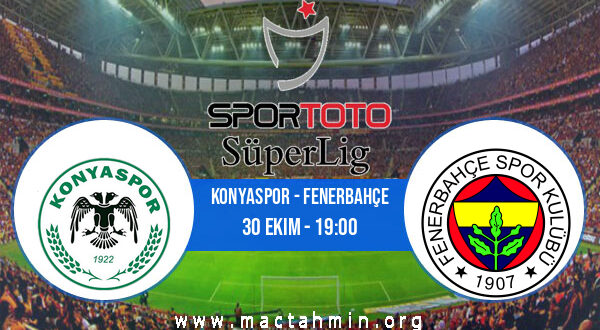 Konyaspor - Fenerbahçe İddaa Analizi ve Tahmini 30 Ekim 2021
