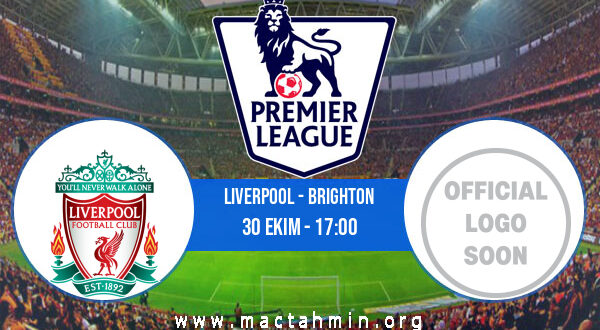Liverpool - Brighton İddaa Analizi ve Tahmini 30 Ekim 2021