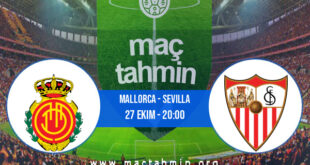 Mallorca - Sevilla İddaa Analizi ve Tahmini 27 Ekim 2021