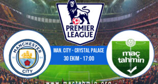 Man. City - Crystal Palace İddaa Analizi ve Tahmini 30 Ekim 2021