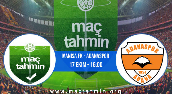 Manisa FK - Adanaspor İddaa Analizi ve Tahmini 17 Ekim 2021