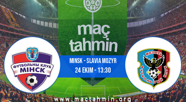 Minsk - Slavia Mozyr İddaa Analizi ve Tahmini 24 Ekim 2021