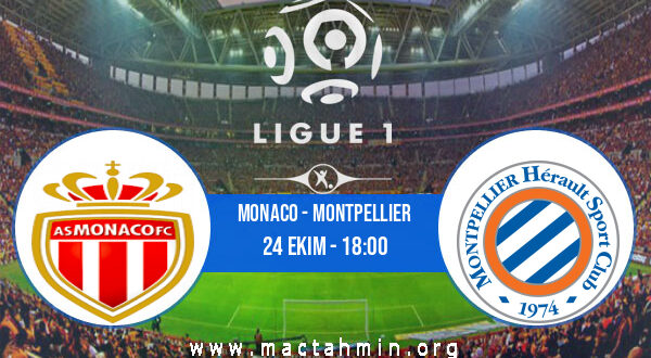 Monaco - Montpellier İddaa Analizi ve Tahmini 24 Ekim 2021