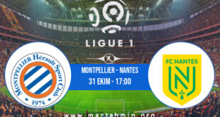 Montpellier - Nantes İddaa Analizi ve Tahmini 31 Ekim 2021