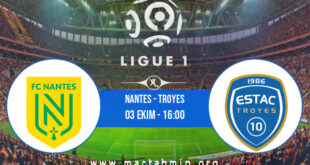 Nantes - Troyes İddaa Analizi ve Tahmini 03 Ekim 2021