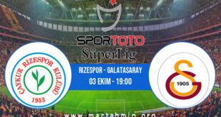 Rizespor - Galatasaray İddaa Analizi ve Tahmini 03 Ekim 2021
