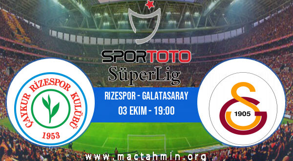 Rizespor - Galatasaray İddaa Analizi ve Tahmini 03 Ekim 2021