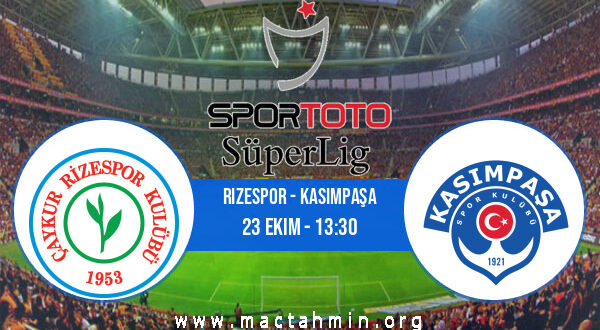 Rizespor - Kasımpaşa İddaa Analizi ve Tahmini 23 Ekim 2021