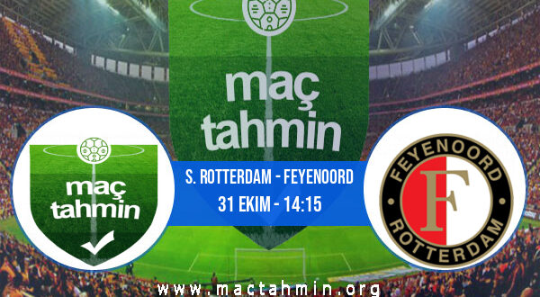 S. Rotterdam - Feyenoord İddaa Analizi ve Tahmini 31 Ekim 2021