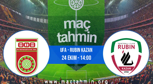 Ufa - Rubin Kazan İddaa Analizi ve Tahmini 24 Ekim 2021