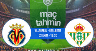 Villarreal - Real Betis İddaa Analizi ve Tahmini 03 Ekim 2021