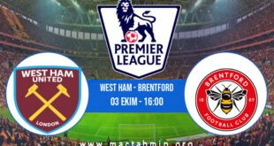 West Ham - Brentford İddaa Analizi ve Tahmini 03 Ekim 2021