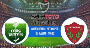 Adana Demir - Hatayspor İddaa Analizi ve Tahmini 07 Kasım 2021