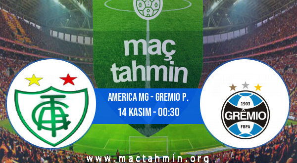 America MG - Gremio P. İddaa Analizi ve Tahmini 14 Kasım 2021