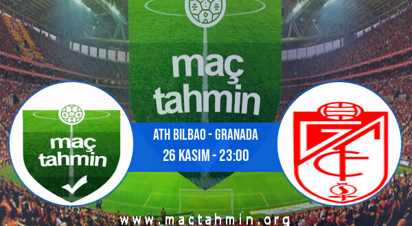 Ath Bilbao - Granada İddaa Analizi ve Tahmini 26 Kasım 2021