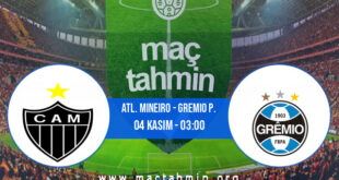 Atl. Mineiro - Gremio P. İddaa Analizi ve Tahmini 04 Kasım 2021