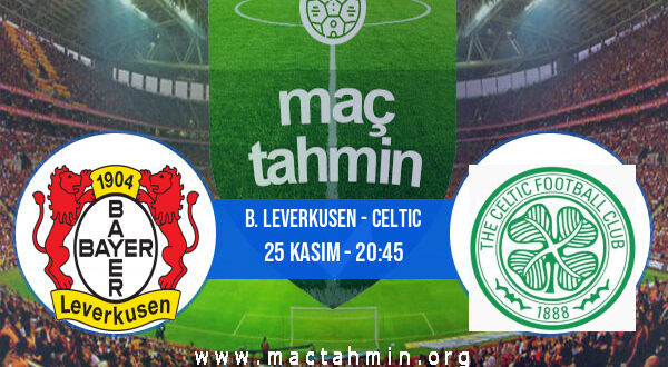 B. Leverkusen - Celtic İddaa Analizi ve Tahmini 25 Kasım 2021
