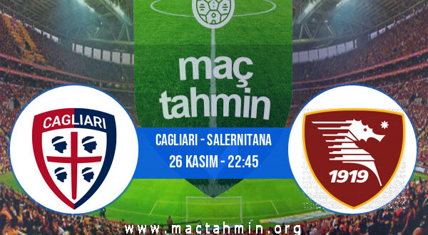 Cagliari - Salernitana İddaa Analizi ve Tahmini 26 Kasım 2021