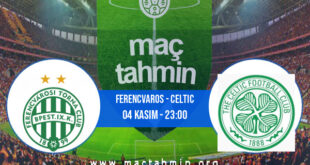 Ferencvaros - Celtic İddaa Analizi ve Tahmini 04 Kasım 2021