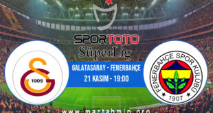 Galatasaray - Fenerbahçe İddaa Analizi ve Tahmini 21 Kasım 2021