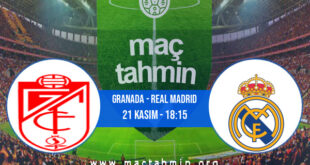 Granada - Real Madrid İddaa Analizi ve Tahmini 21 Kasım 2021