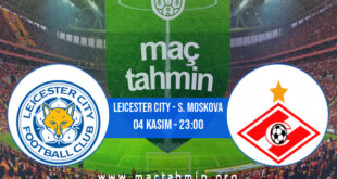 Leicester City - S. Moskova İddaa Analizi ve Tahmini 04 Kasım 2021