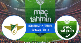 Moreirense - P. Ferreira İddaa Analizi ve Tahmini 02 Kasım 2021