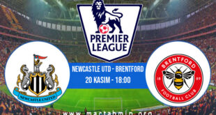 Newcastle Utd - Brentford İddaa Analizi ve Tahmini 20 Kasım 2021