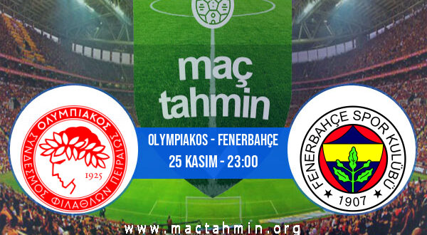 Olympiakos - Fenerbahçe İddaa Analizi ve Tahmini 25 Kasım 2021