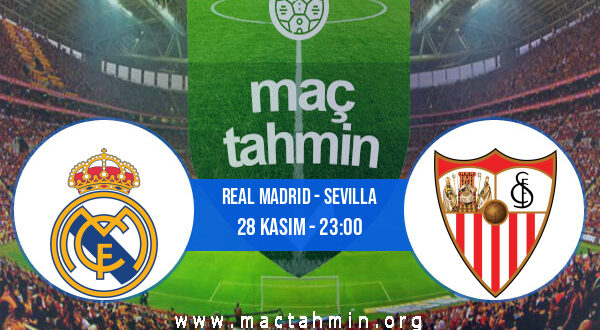 Real Madrid - Sevilla İddaa Analizi ve Tahmini 28 Kasım 2021